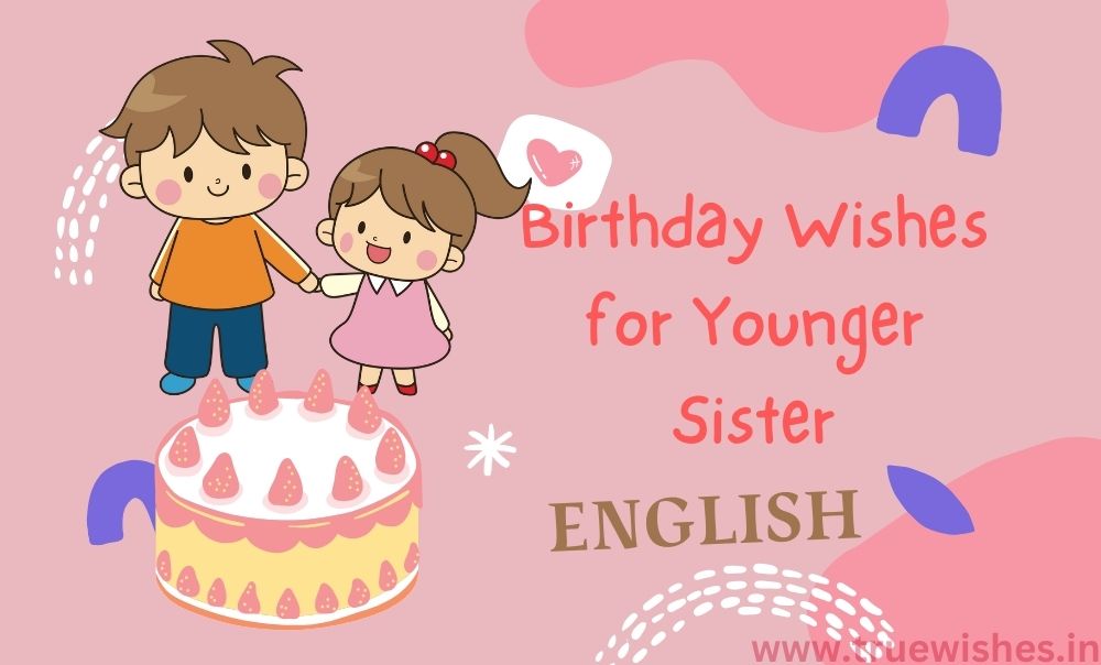 Birthday Wishes Messages for Younger Sister