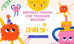 Birthday Wishes for Younger Brother